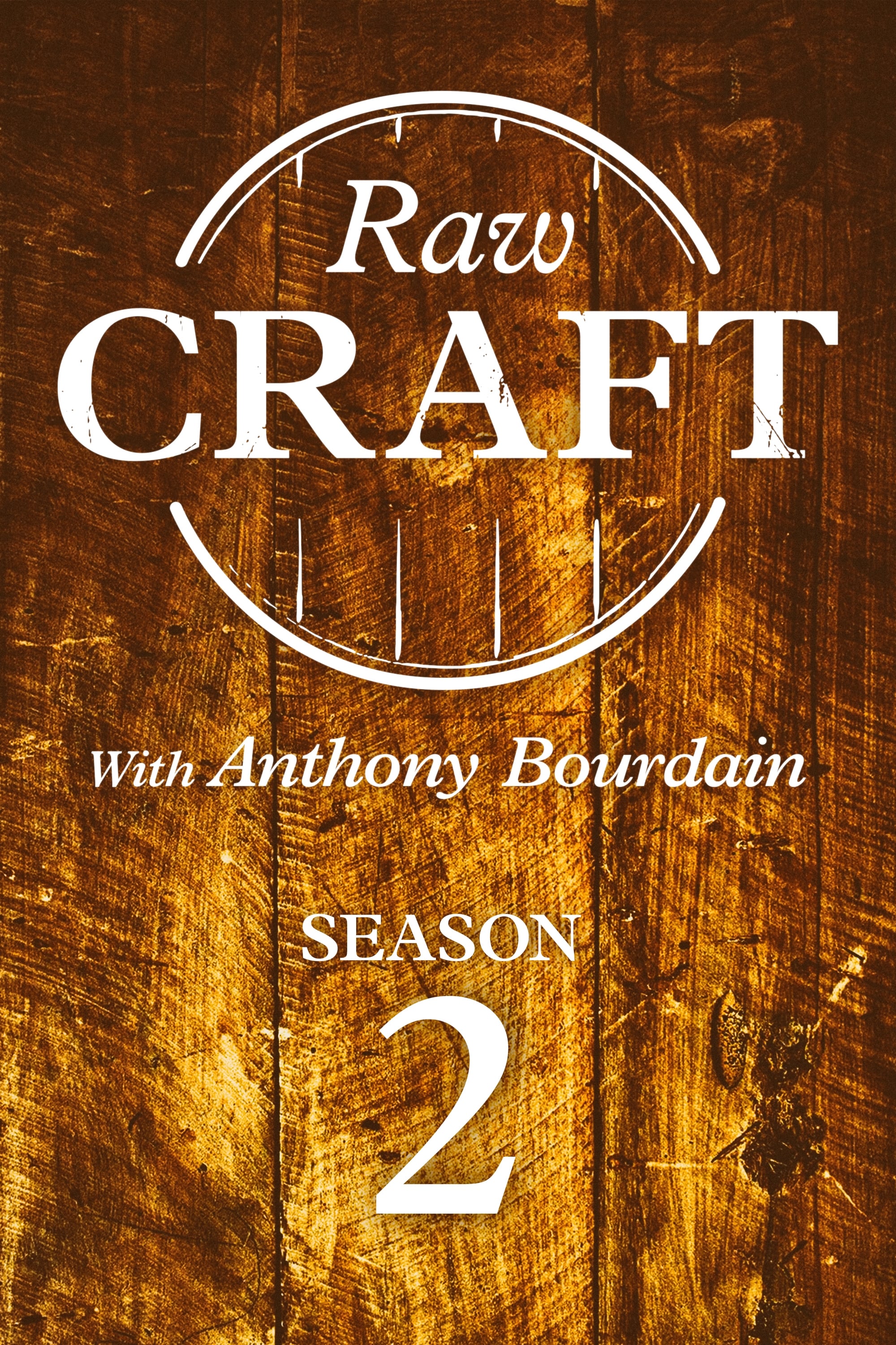 Raw Craft with Anthony Bourdain - Season 2 [490513] (A1762972453) [[Shows]] --Plex--